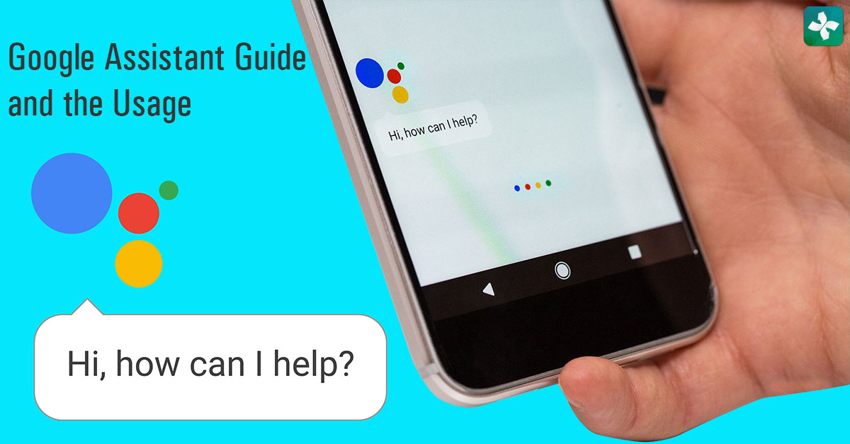 Google Assistant Guide and the Usage