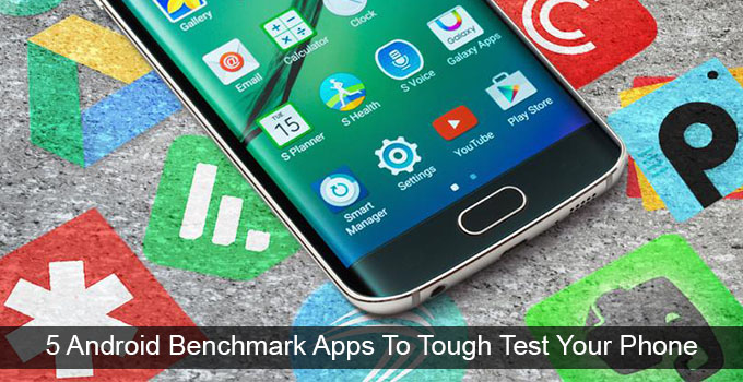 5 Android Benchmark Apps to test phone